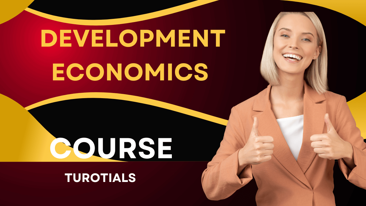 DEVELOPMENT ECONOMICS