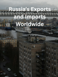 Russia’s Exports and Imports Worldwide